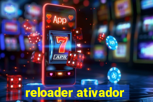 reloader ativador